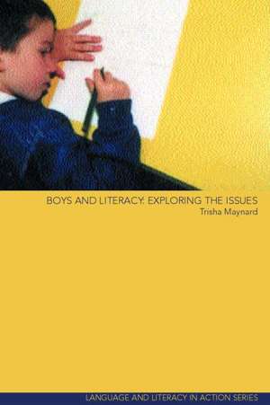 Boys and Literacy: Exploring the Issues de Trisha Maynard