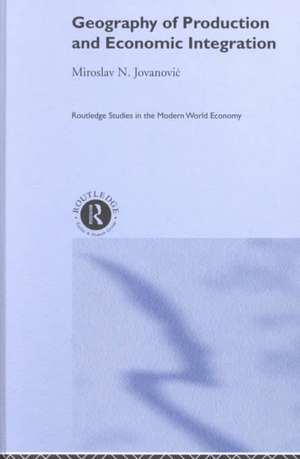 Geography of Production and Economic Integration de Miroslav Jovanovic