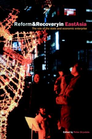 Reform and Recovery in East Asia de Peter Drysdale