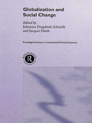 Globalization and Social Change de Johannes Dragsbaek Schmidt