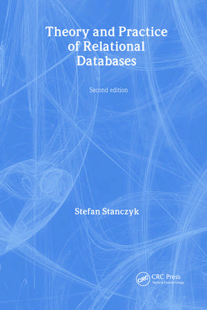 Theory and Practice of Relational Databases de Stefan Stanczyk