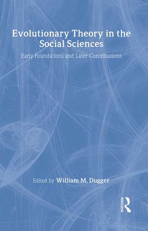 Evolutionary Theory in the Social Sciences de William M Dugger