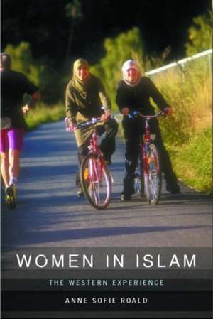 Women in Islam: The Western Experience de Anne-Sofie Roald