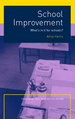 School Improvement: What's In It For Schools? de Alma Harris