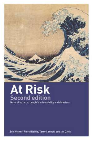 At Risk: Natural Hazards, People's Vulnerability and Disasters de Piers Blaikie