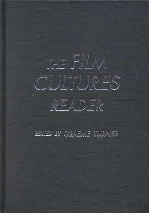 The Film Cultures Reader de Graeme Turner