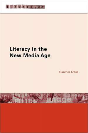 Literacy in the New Media Age de Gunther Kress