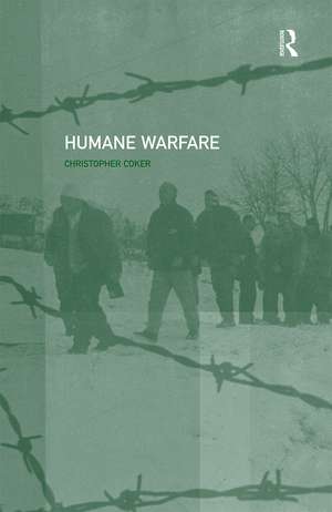 Humane Warfare de Christopher Coker