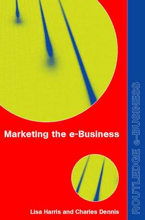 Marketing the e-Business de Charles Dennis