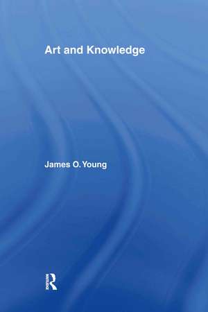 Art and Knowledge de James O. Young