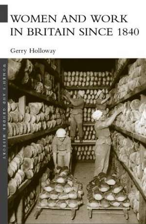 Women and Work in Britain since 1840 de Gerry Holloway