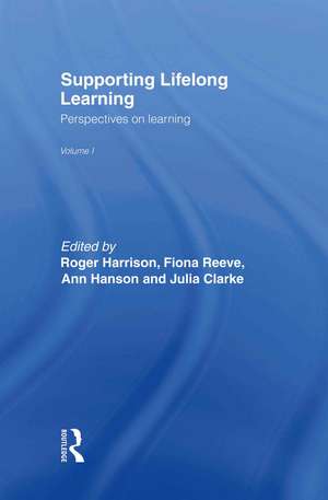 Supporting Lifelong Learning: Volume I: Perspectives on Learning de Julia Clarke