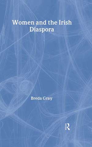 Women and the Irish Diaspora de Breda Gray