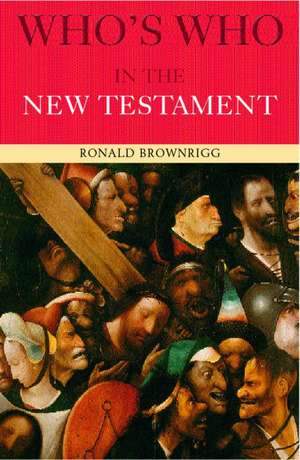 Who's Who in the New Testament de Canon Ronald Brownrigg