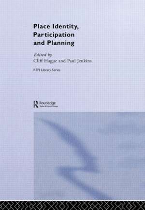 Place Identity, Participation and Planning de Cliff Hague