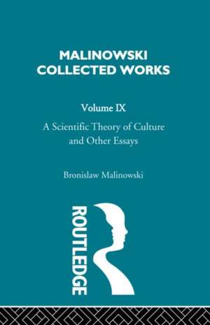 A Scientific Theory of Culture and Other Essays: [1944] de Bronislaw Malinowski