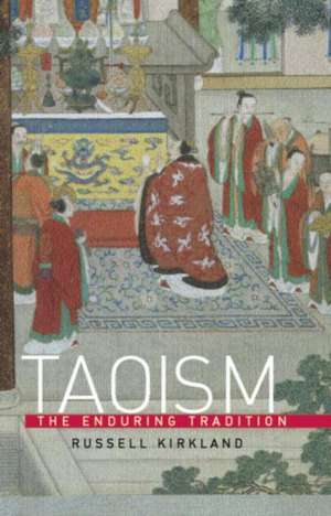 Taoism: The Enduring Tradition de Russell Kirkland