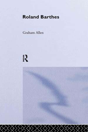 Roland Barthes de Graham Allen