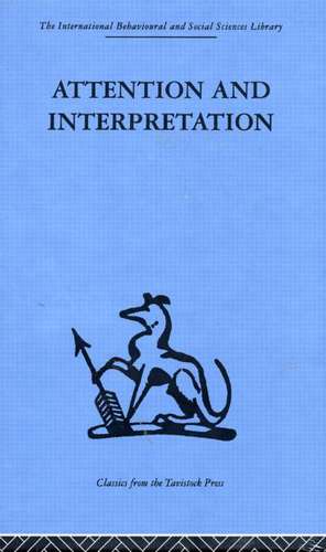 Attention and Interpretation: A scientific approach to insight in psycho-analysis and groups de W. R. Bion