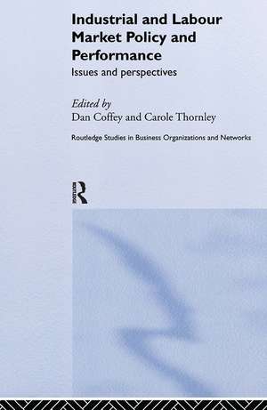 Industrial and Labour Market Policy and Performance: Issues and Perspectives de Daniel Coffey