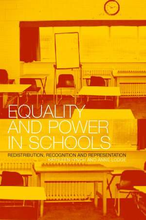 Equality and Power in Schools: Redistribution, Recognition and Representation de Anne Lodge