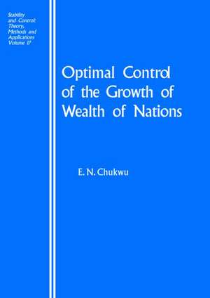 Optimal Control of the Growth of Wealth of Nations de E.N. Chukwu