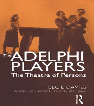 The Adelphi Players: The Theatre of Persons de Dr Cecil Davies