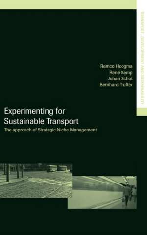 Experimenting for Sustainable Transport: The Approach of Strategic Niche Management de Remco Hoogma