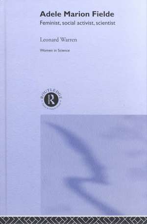 Adele Marion Fielde: Feminist, Social Activist, Scientist de Leonard Warren