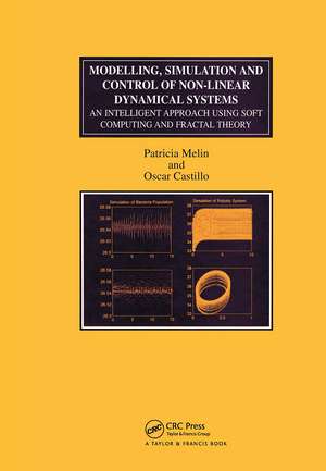 Modelling, Simulation and Control of Non-linear Dynamical Systems: An Intelligent Approach Using Soft Computing and Fractal Theory de Patricia Melin