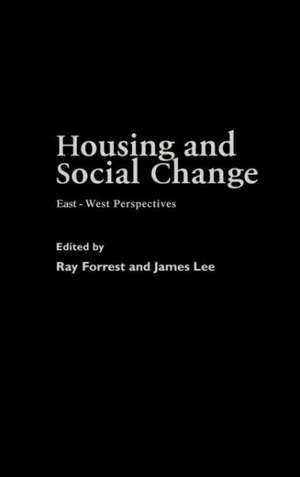 Housing and Social Change: East-West Perspectives de Ray Forrest