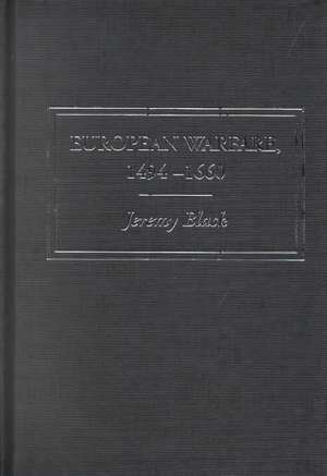 European Warfare, 1494-1660 de Jeremy Black