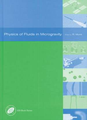 Physics of Fluids in Microgravity de Rodolfo Monti