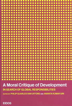 A Moral Critique of Development: In Search of Global Responsibilities de Anta Kumar Giri