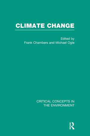 Climate Change: Critical Concepts in the Environment de Frank Chambers