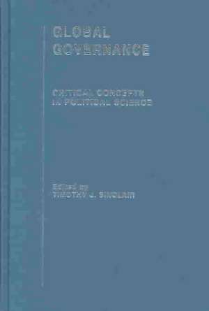 Global Governance: Critical Concepts in Political Science _ de T. Sinclair