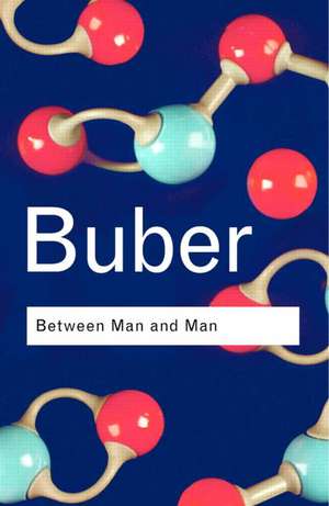 Between Man and Man de Martin Buber