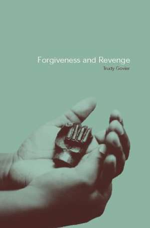 Forgiveness and Revenge de Trudy Govier