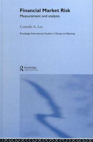 Financial Market Risk: Measurement and Analysis de Cornelis Los