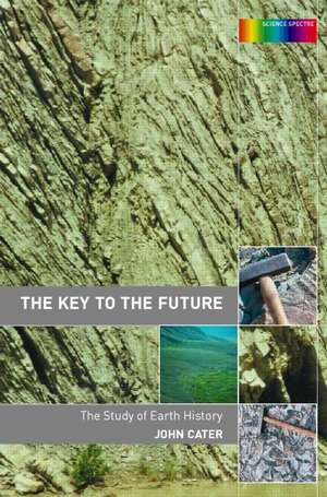 Key to The Future: The History of Earth Science de John Cater