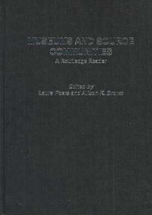 Museums and Source Communities: A Routledge Reader de Alison K. Brown