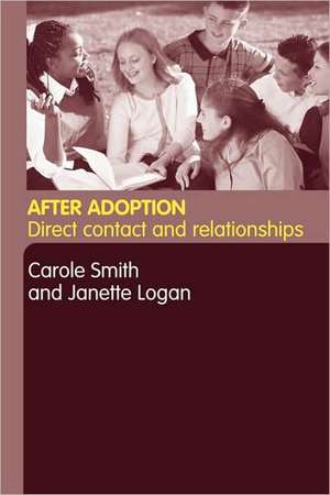 After Adoption: Direct Contact and Relationships de Janette Logan