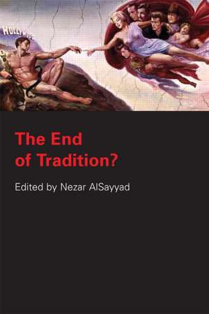 The End of Tradition? de Nezar Alsayyad