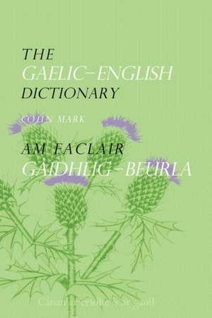 The Gaelic-English Dictionary de Colin B.D. Mark