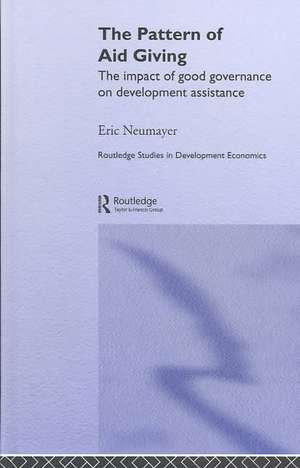 The Pattern of Aid Giving: The Impact of Good Governance on Development Assistance de Eric Neumayer