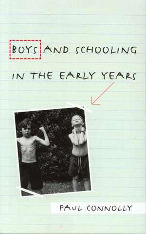 Boys and Schooling in the Early Years de Paul Connolly