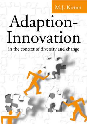 Adaption-Innovation: In the Context of Diversity and Change de M.J. Kirton