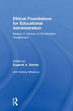 Ethical Foundations for Educational Administration de Eugenie Samier
