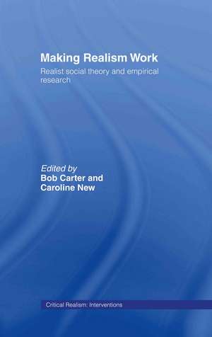 Making Realism Work: Realist Social Theory and Empirical Research de Bob Carter