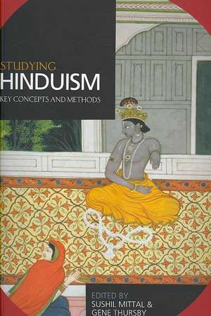 Studying Hinduism: Key Concepts and Methods de Sushil Mittal